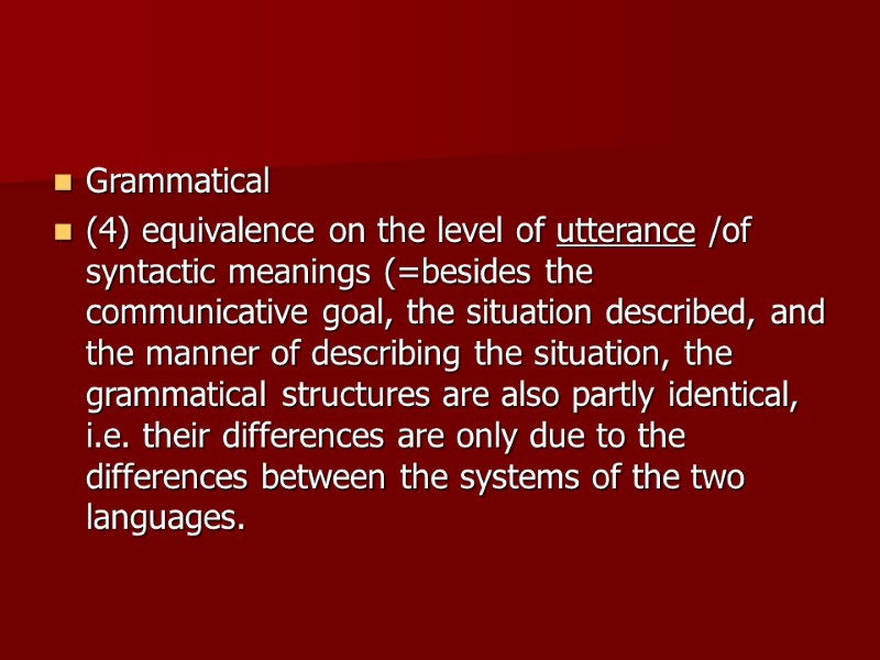Grammatical (4) equivalence on the level of utterance /of syntactic meanings (=besides the communicative